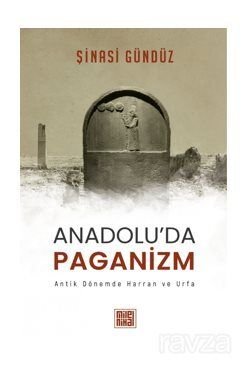 Anadolu'da Paganizm Antik Dönemde Harran Ve Urfa - 1