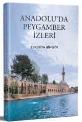 Anadolu'da Peygamber İzleri - Erguvan Yayınevi