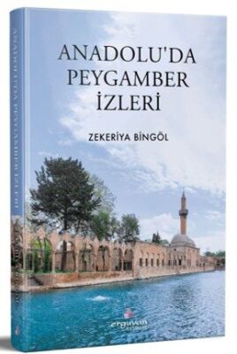 Anadolu'da Peygamber İzleri - 1
