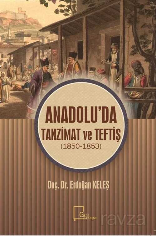 Anadolu'da Tanzimat ve Teftiş (1850-1853) - 1