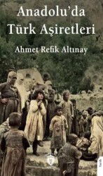 Anadoluda Türk Aşiretleri - Dorlion Yayınevi
