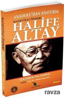 Anadoludan Anayurda Maneviyat Önderi Halife Altay - Kalender Yayınevi