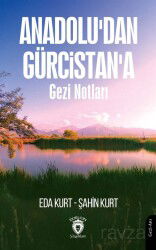 Anadolu'dan Gürcistan'a Gezi Notları - Dorlion Yayınevi