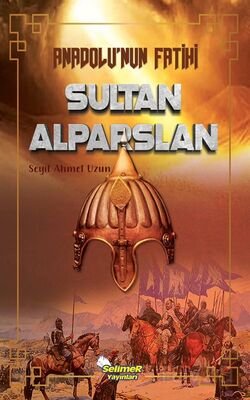 Anadolu'nun Fatihi Sultan Alparslan - 1