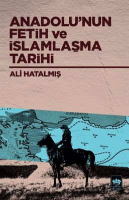 Anadolu'nun Fetih ve İslamlaşma Tarihi - 1