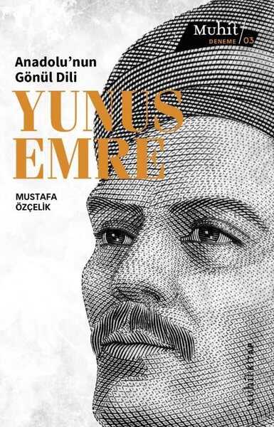 Anadolu'nun Gönül Dili: Yunus Emre - Muhit Kitap