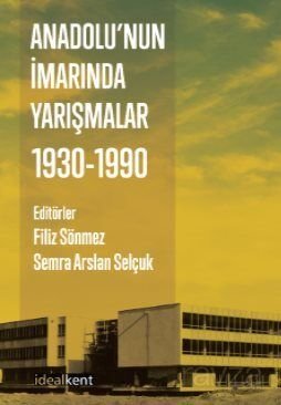 Anadolu'nun İmarında Yarışmalar : 1930-1990 - 1