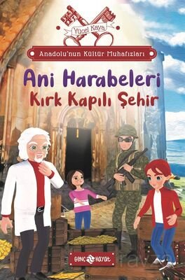 Anadolu'nun Kültür Muhafızları 8 / Ani Harabeleri Kırk Kapılı Şehir - 1