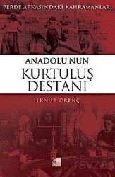 Anadolu'nun Kurtuluş Destanı - Babıali Kültür Yayıncılığı