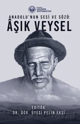 Anadolu'nun Sesi ve Sözü : Aşık Veysel - 1