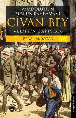 Anadolu'nun Suskun Kahramanı Civan Bey - 1