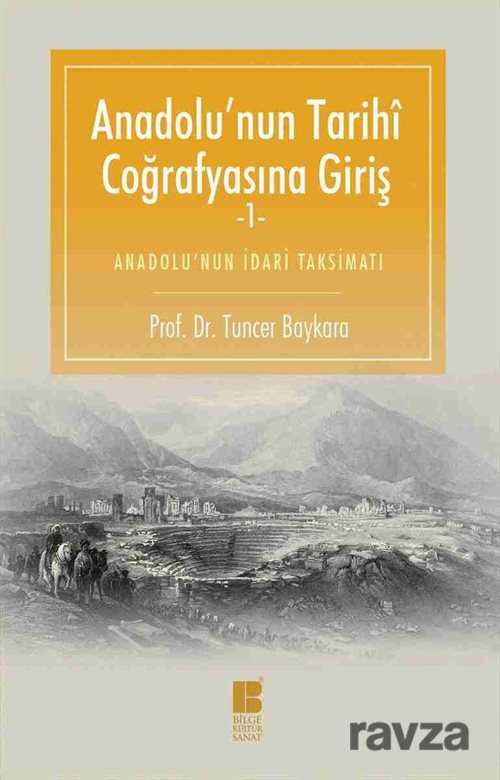 Anadolu'nun Tarihi Coğrafyasına Giriş - Bilge Kültür Sanat