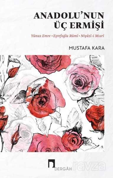 Anadolu'nun Üç Ermişi - Dergah Yayınları