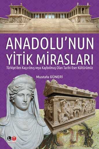 Anadolu'nun Yitik Mirasları - Literatürk Yayınları (Konya)