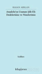 Anadolu'ya Uzanan Şifa Eli: Dedelerimiz ve Ninelerimiz - Kitaparası Yayınları