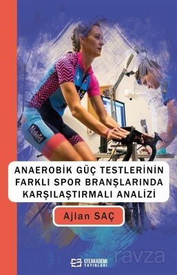 Anaerobik Güç Testlerinin Farklı Spor Branşlarında Karşılaştırmalı Analizi - 1