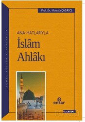 Anahatlarıyla İslam Ahlakı - Ensar Neşriyat