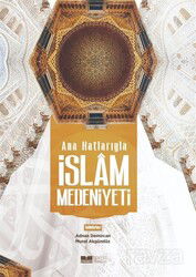 Anahatlarıyla İslam Medeniyeti - Siyer Yayınları