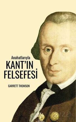 Anahatlarıyla Kant'ın Felsefesi - 1