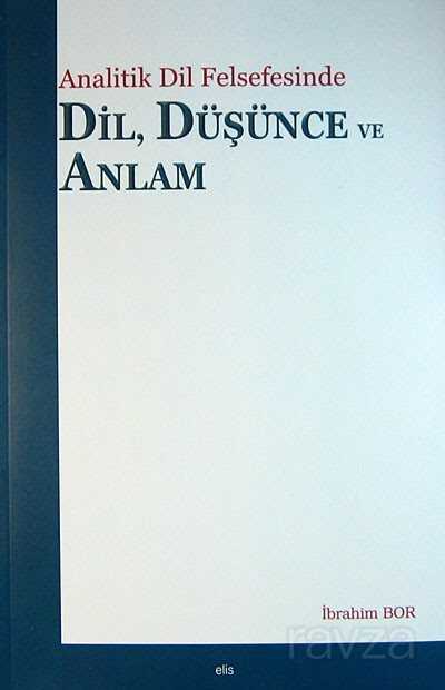 Analitik Dil Felsefesinde Dil Düşünce ve Anlam - Elis Yayınları