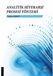 Analitik Hiyerarşi Prosesi Yöntemi - Akademisyen Yayınevi