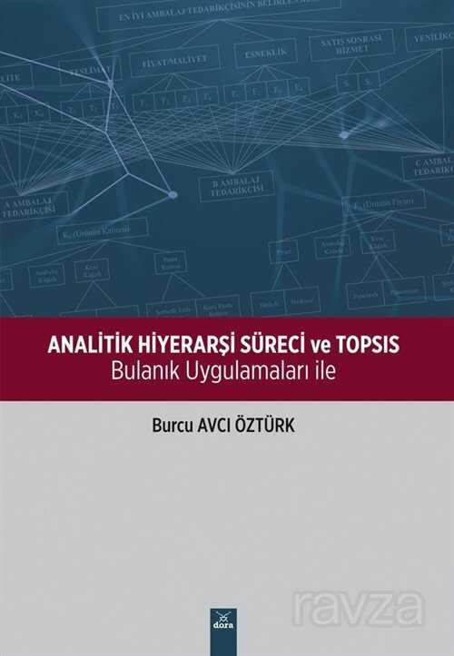 Analitik Hiyerarşi Süreci ve Topsıs - Dora Yayınları