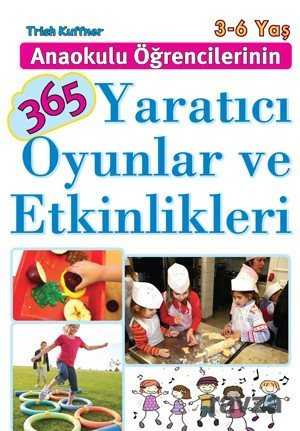 Anaokulu Öğrencilerinin 365 Yaratıcı Oyunlar ve Etkinlikleri - Platform Yayınları