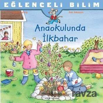 Anaokulunda İlkbahar / Eğlenceli Bilim - İş Bankası Yayınları