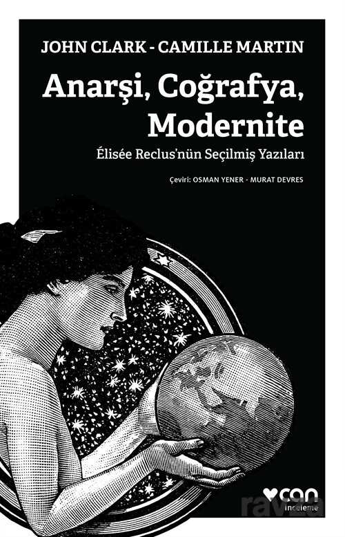Anarşi, Coğrafya, Modernite - Can Yayınları