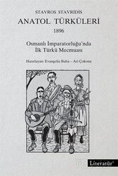 Anatol Türküleri 1896 Osmanlı İmparatorluğu'nda İlk Türkü Mecmuası - Literatür Yayınları