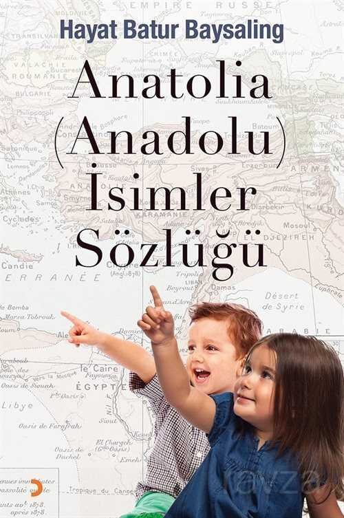 Anatolia (Anadolu) İsimler Sözlüğü - 1