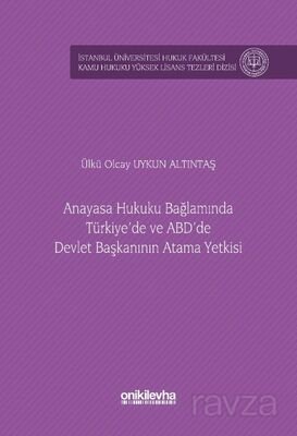 Anayasa Hukuku Bağlamında Türkiye'de ve ABD'de Devlet Başkanının Atama Yetkisi İstanbul Üniversitesi - 1