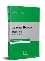 Anayasa Hukuku Dersleri (Genel Esaslar) - Legal Yayıncılık