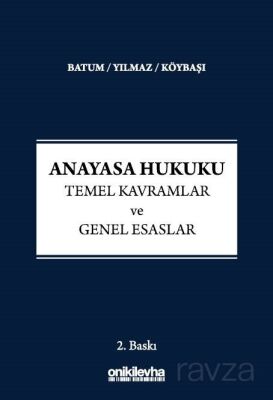 Anayasa Hukuku - Temel Kavramlar ve Genel Esaslar - 1