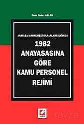 Anayasa Mahkemesi Kararları Işığında, 1982 Anayasasına Göre Kamu Personel Rejimi - Seçkin Yayıncılık