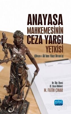 Anayasa Mahkemesinin Ceza Yargı Yetkisi (Divan-ı Âli'den Yüce Divan'a) - 1