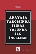 Anayasa Yargısında İtiraz Yolunda İlk İnceleme - 1