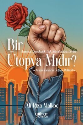 Anayasal, Demokratik, Laik, Sosyal Hukuk Devleti Bir Ütopya Mıdır? - 1