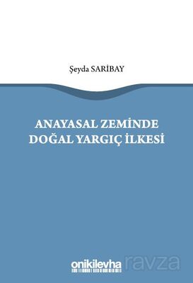 Anayasal Zeminde Doğal Yargıç İlkesi - 1