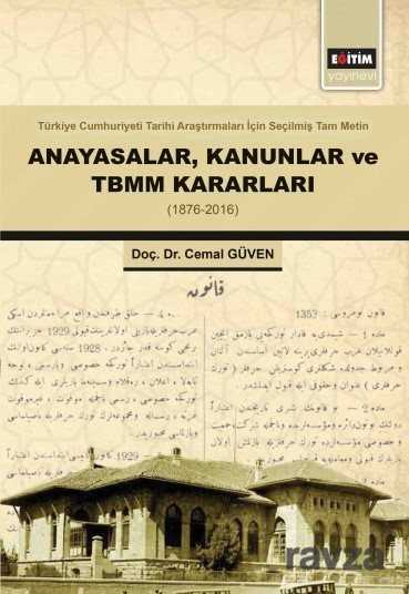 Anayasalar, Kanunlar ve TBMM Kararları (1876-2016) - Eğitim Kitabevi