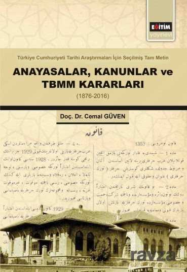 Anayasalar, Kanunlar ve TBMM Kararları (1876-2016) - 1