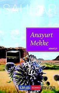 Anayurt Mekke - Adnaniler - İnkılab Yayınları