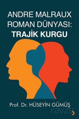 Andre Malraux Roman Dünyası: Trajik Kurgu - 1