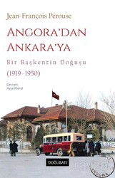 Angora'dan Ankara'ya Bir Başkentin Doğuşu (1919-1950) - Doğu Batı Yayınları