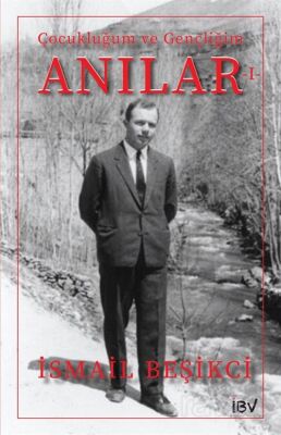 Anılar 1 / Çocukluğum ve Gençliğim - 1