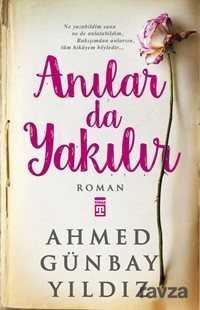 Anılar da Yakılır - Timaş Yayınları