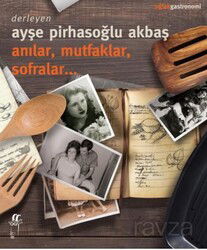 Anılar, Mutfaklar, Sofralar - Oğlak Yayınları