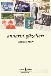 Anıların Güzelleri - İş Bankası Yayınları