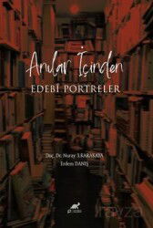 Anıların İçinden Edebî Portreler - Paradigma Akademi Yayınları
