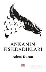 Anka'nın Fısıldadıkları - Akıl Fikir Yayınları